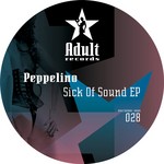 cover: Peppelino - Sick Of Sound EP