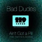 cover: Bad Dudes - Ain't Got A Pill