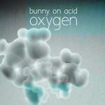 cover: Bunny On Acid - Oxygen