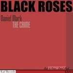 cover: Mark, Daniel|The Crime - Black Roses