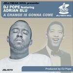 cover: Adrian Blu|Dj Pope - A Change Is Gonna Come