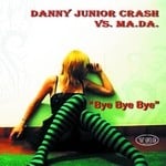 cover: Danny Junior Crash|Ma Da - Bye Bye Bye