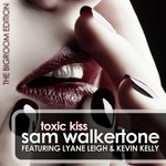 cover: Lyane Leigh & Kevin Kelly|Walkertone, Sam - Toxic Kiss (Bigroom Edition)