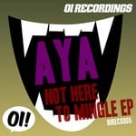 cover: Aya - Not Here To Mingle EP