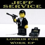 cover: Jeff Service - Looking For Work EP