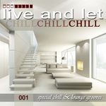 cover: Various - Live & Let Chill 001 (Special Chillout Lounge & Downbeat Grooves)