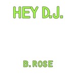 cover: B Rose - Hey DJ