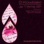 cover: D Kowalski - Je T'aime EP