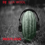 cover: Dj Ilia Wool - Restless