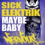 cover: Sick Elektrik - Maybe Baby