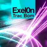 cover: Exel0n - Trac Bom EP