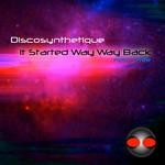 cover: Discosynthetique|Dyer - It Started Way Way Back