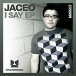 cover: Jaceo - I Say EP