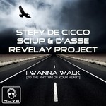 cover: Stefy De Cicco & Sciup & D Asse & Revelay Project - I Wanna Walk (To The Rhythm Of Your Heart)