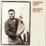 cover: Freddie King - Getting Ready... (World)