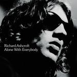 cover: Richard Ashcroft - Alone With Everybody