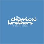 cover: The Chemical Brothers - B-Sides - Vol 1