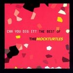 cover: The Mock Turtles - Can You Dig It?/The Best Of The Mock Turtles