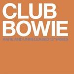 cover: David Bowie - Club Bowie: Rare & Unreleased 12'' Mixes