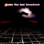 cover: Doves - The Last Broadcast