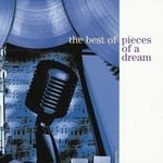 cover: Pieces Of A Dream - The Best Of Pieces Of A Dream