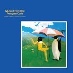 cover: Penguin Cafe Orchestra - Music From The Penguin Cafe