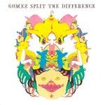 cover: Gomez - Split The Difference