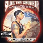 cover: Silkk The Shocker - My World, My Way (Explicit)