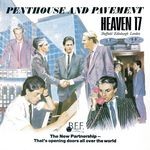 cover: Heaven 17 - Penthouse And Pavement (Special Edition)