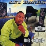 cover: Ant Banks - Big Thangs (Explicit)