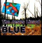 cover: The Jesus Lizard - Blue