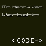 cover: Mr Henry Von - Verbatim