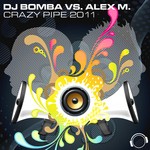 cover: Alex M|Dj Bomba - Crazy Pipe 2011