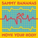 cover: Sammy Bananas - Move Your Body