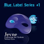 cover: Jevne - Blue Label Series #1: Following The System