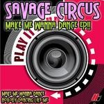 cover: Savage Circus - Make Me Wanna Dance EP