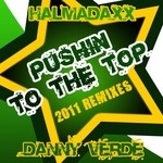 cover: Halmadaxx|Danny Verde - Pushin To The Top (2011 Remixes)