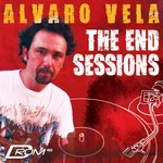 cover: Alvaro Vela - The End Sessions (mixed by Alvaro Vela)