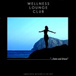 cover: Various - Wellness Lounge Club (Listen & Dream)