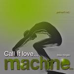 cover: Machine... - Call It Love...