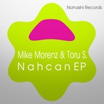 cover: Mike Morenz & Toru S - Nahcan EP