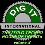 cover: Various - The Italo Techno House Of The 90's Volume 3: Best Of Dig-it International