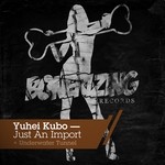 cover: Yuhei Kubo - Just An Import EP