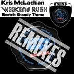 cover: Kris Mclachlan - Weekend Rush (Electrik Shandy Theme) (remixes)