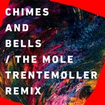 cover: Chimes & Bells - The Mole (Trentemoller Remix)