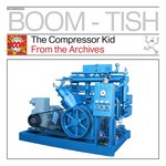 cover: The Compressor Kid - From The Archives