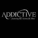 cover: Addictive|T2 - Gonna Be Mine