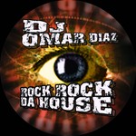 cover: Dj Omar Diaz - Rock Rock Da House