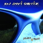 cover: Javi Ortiz - Play This