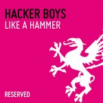 cover: Hacker Boys - Like A Hammer